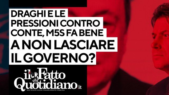 Draghi e le pressioni su Conte: M5s fa bene a non lasciare il governo?