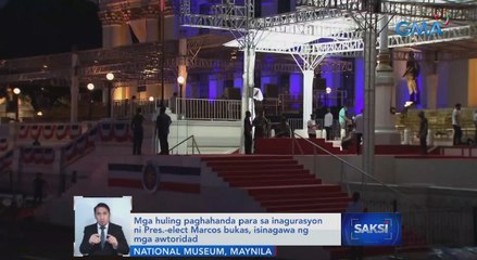 Mga huling paghahanda para sa inagurasyon ni Pres.-elect Marcos bukas, isinagawa ng mga awtoridad | Saksi