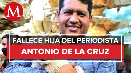 Tras ataque al periodista Antonio De la Cruz, fallece su hija por impacto de bala