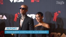 Travis Barker Hospitalized in Los Angeles, Wife Kourtney Kardashian by His Side: Report