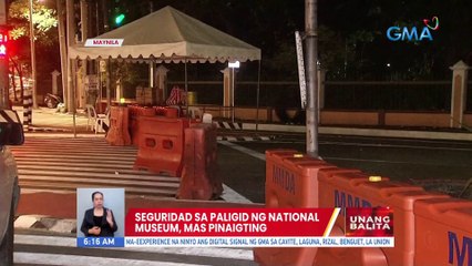 Seguridad sa paligid ng National Museum, mas pinaigting | UB