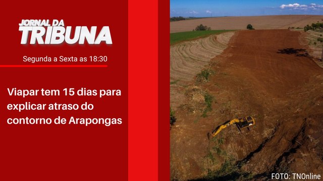 Viapar tem 15 dias para explicar atraso do contorno de Arapongas