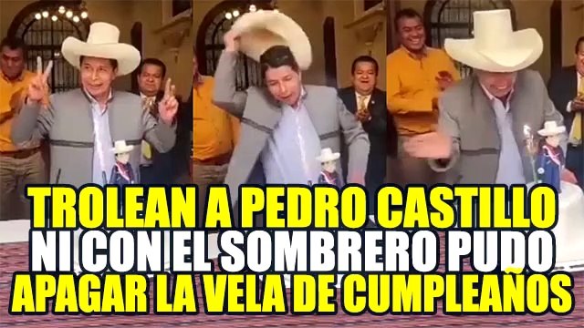 PEDRO CASTILLO NO PUDO APAGAR CON SU SOMBRERO LA VELA DE SU PASTEL DE CUMPLEAÑOS NRO 52