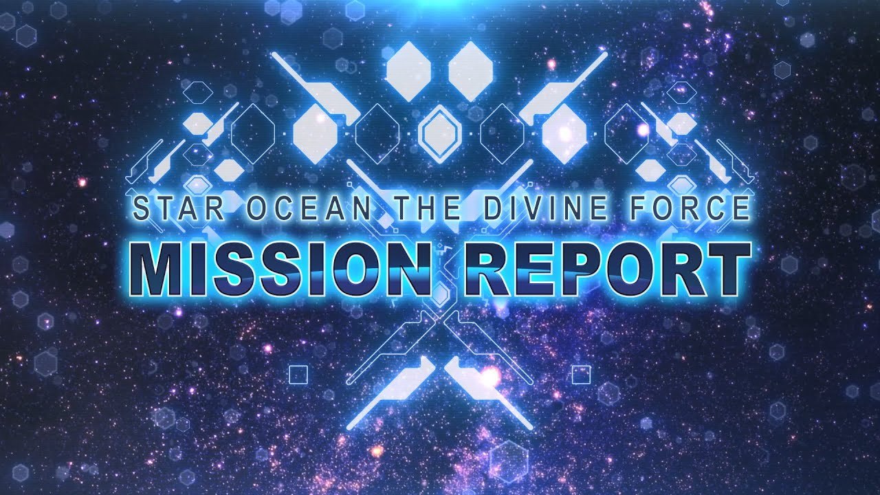 Star Ocean The Divine Force - Mission Report #1 Personnages & Combats