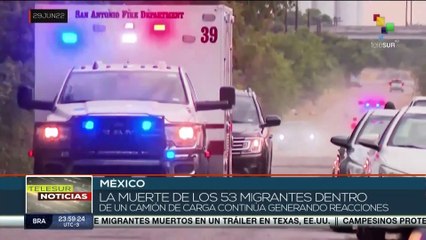 Muerte de 53 migrantes en Texas continúa generando reacciones