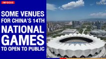 Some venues for China's 14th National Games to open to public | The Nation