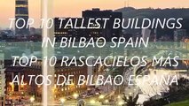 TOP 10 TALLEST BUILDINGS IN BILBAO SPAIN / TOP 10 RASCACIELOS MÁS ALTOS DE BILBAO ESPAÑA