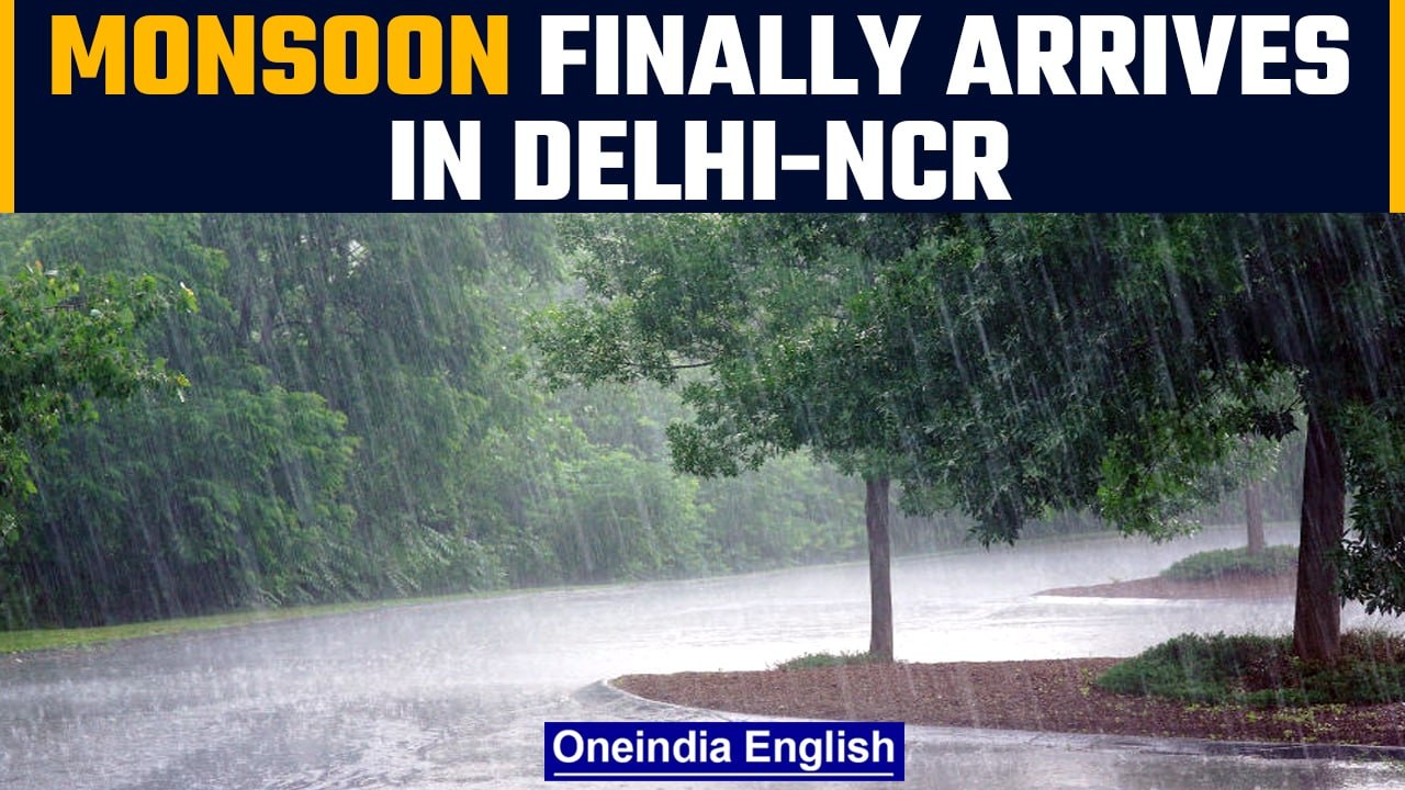 Delhi-NCR: Monsoon arrives in the national capital, brings respite from heat | Oneindia News*News