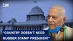 Headlines:  Country Does Not Need "Rubber Stamp" President, Says Yashwant Sinha |