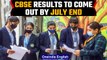 CBSE 2022 class 10th & 12th results to be declared by July end, says official | Oneindia News*News