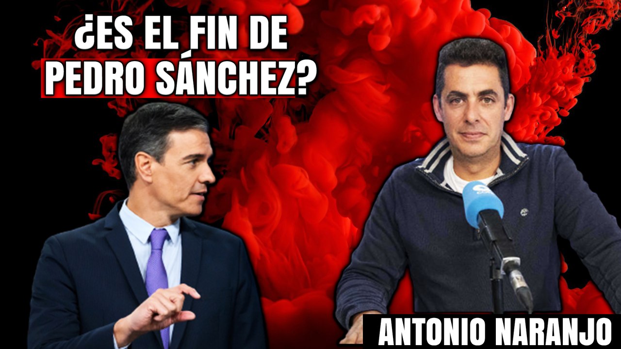 ¿Es el fin de Sánchez? Antonio Naranjo ajusticia al socialista: “Es irreversible”