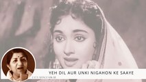 Yeh Dil Aur Unki Nigahon Ke Saye,  Best Romantic Song By Nightingale Of India Lata Mangeshkar