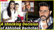 A shocking decision of Abhishek Bachchan | Bachchan Family Shocking Update | Bollywood Latest News