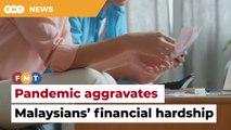 Pandemic aggravates financial hardship of Malaysians