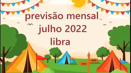 Horóscopo Mensal Julho 2022 - Libra ♎