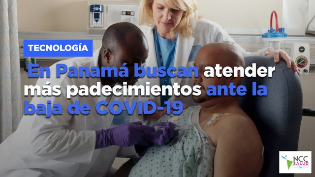 En Panamá buscan atender más padecimientos ante la baja de COVID-19