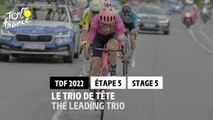 Le trio de tête / The Leading Trio - Étape 5 / Stage 5 - #TDF2022
