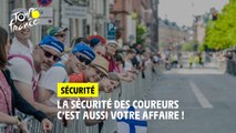 La sécurité des coureurs c’est aussi votre affaire ! #TDF2022