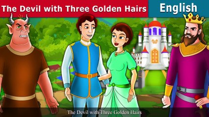 The Devil with Three Golden Hairs - English Fairy Tales