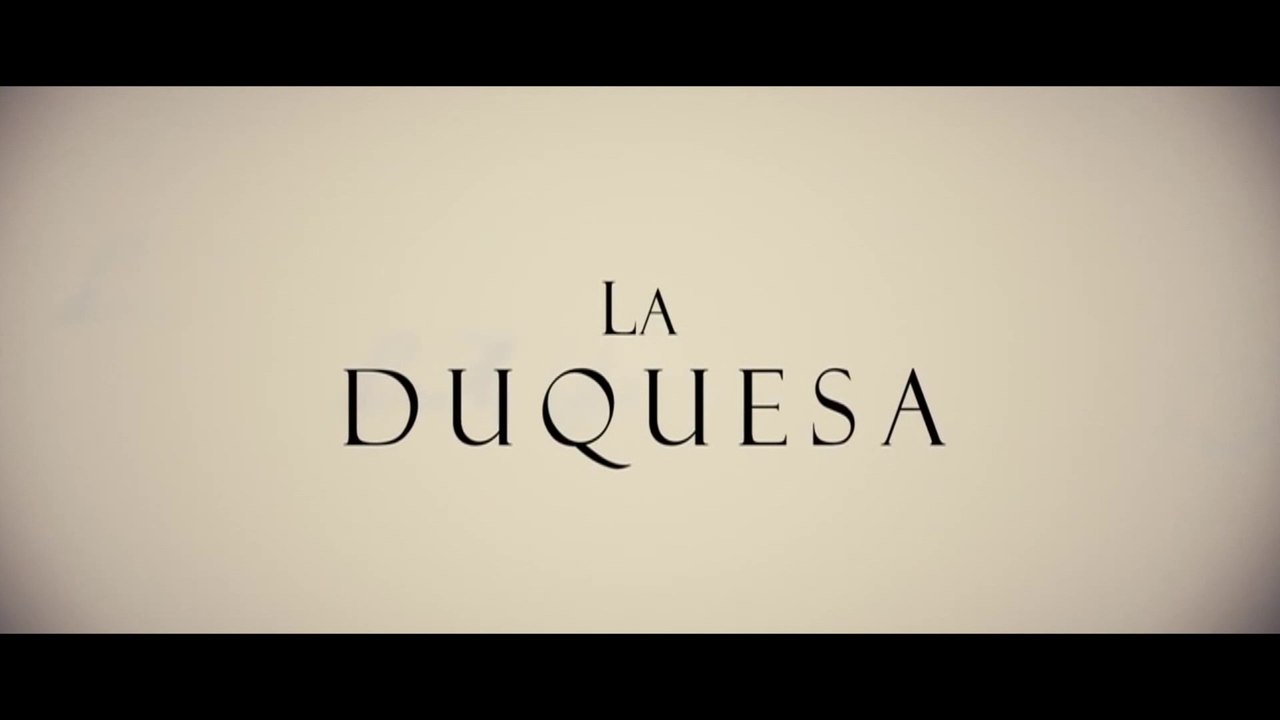 LA DUQUESA (2008) Trailer - SPANISH