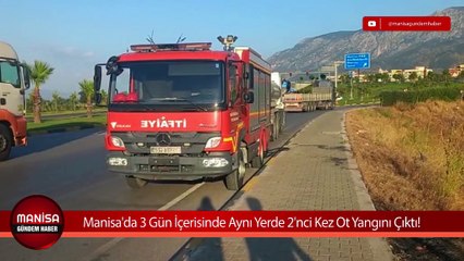 Manisa'da 3 Gün İçerisinde Aynı Yerde 2'nci Kez Ot Yangını Çıktı!