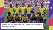 Copa do Mundo 2002: o antes e depois da seleção brasileira do Penta