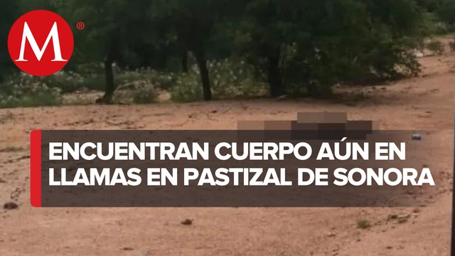 Mujer muere asfixiada y quemada en Sonora, había sido reportada como desaparecida