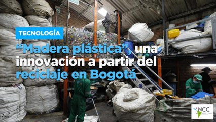 “Madera plástica”, una innovación a partir del reciclaje en Bogotá