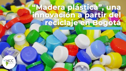 “Madera plástica”, una innovación a partir del reciclaje en Bogotá | 461 | 04 al 10 de julio 2022