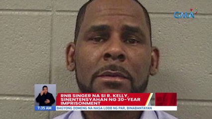 RNB singer na si R. Kelly, sinentensyahan ng 30-year imprisonment | UB