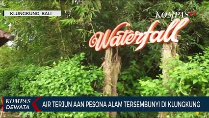 Aan Secret Festival, Pesona Alam Tersembunyi Di Klungkung, Bali.