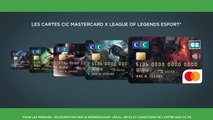 CIC Mastercard x League of Legends Esport : l'offre bancaire 100% Esport