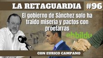 La Retaguardia #96: El gobierno de Sánchez solo ha traído miseria y pactos con proetarras