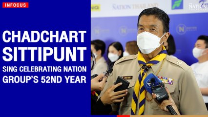 Chadchart Sittipunt  sing , celebrating Nation Group’s 52nd year
