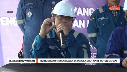 Sejarah dan Warisan | Muzium Maritim Sarawak dijangka siap April tahun depan