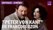 Critique cinéma :  faut-il aller voir "Peter von Kant" de François Ozon ?