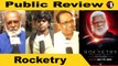 Rocketry Public Review | Madhavan | Suriya | ராக்கெட்ரி Review | *Review