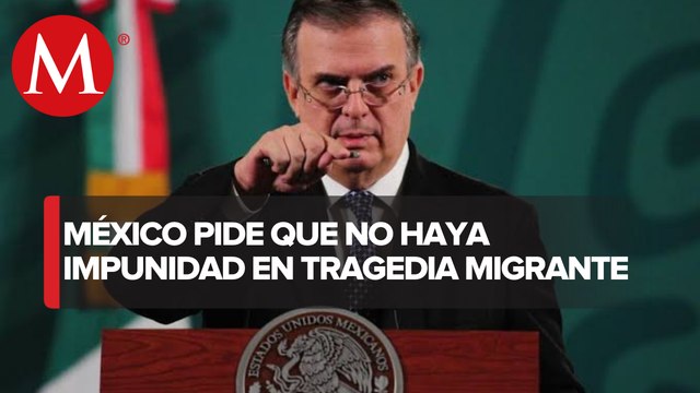 Autoridades de EU ya ubico traslado de los migrantes que murieron en Texas: Marcelo Ebrard