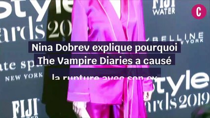 Nina Dobrev explique pourquoi The Vampire Diaries a causé la rupture avec son ex