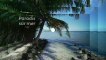 [BA] Les 100 lieux qu'il faut voir - La Polynésie dans toute sa splendeur - 10/07/2022