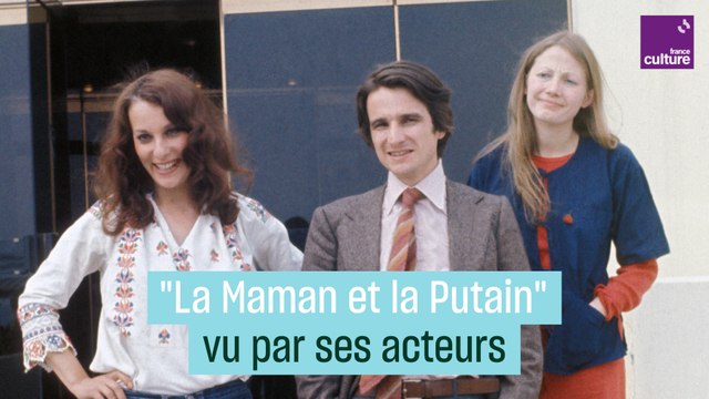 La Maman et la Putain vu par ses acteurs