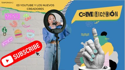 03 YOUTUBE Y LOS NUEVOS CREADORES