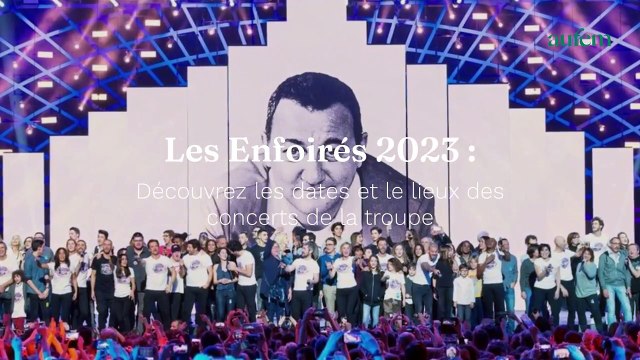 Les Enfoirés 2023 : découvrez les dates et le lieux des concerts de la troupe