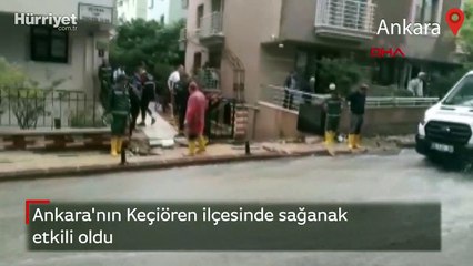 Ankara'nın Keçiören ilçesinde sağanak etkili oldu