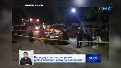 Barangay chairman na pauwi galing handaan, patay sa pamamaril | Saksi