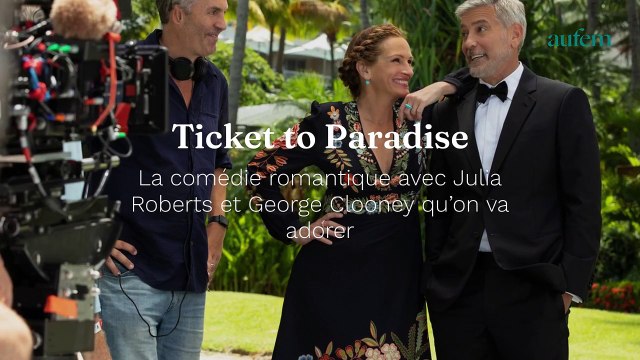 Ticket to Paradise La comédie romantique avec Julia Roberts et George Clooney qu’on va adorer