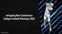 Intriguing Non-Conference College Football Games 2022