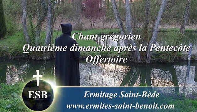Offertoire Illumina du Quatrième dimanche après la Pentecôte - Ermitage Saint-Bède film Jean-Claude Guerguy by Ciné Art Loisir.