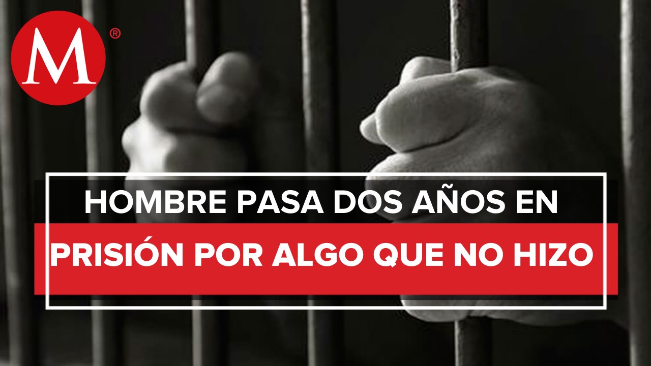 En SLP, hombre pasó dos años en prisión por un delito que no cometió, SLP
