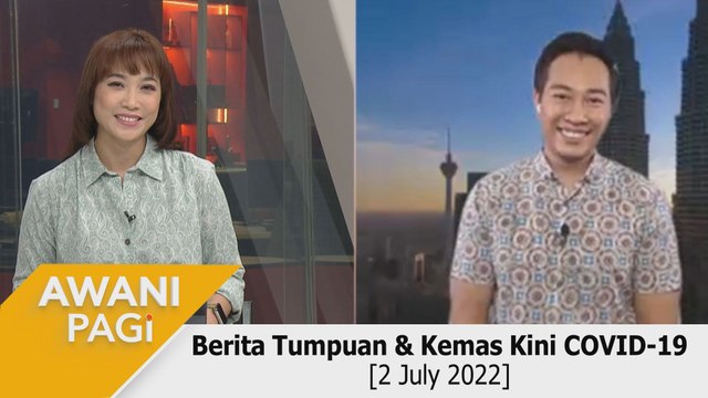 AWANI Pagi: Berita tumpuan & kemas kini COVID-19 [2 Julai 2022]